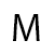 M