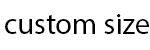 Custom size